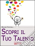 Scopri il tuo talento. E-book. Formato EPUB ebook