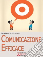 Comunicazione efficace. E-book. Formato EPUB ebook