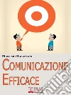 Comunicazione efficace. E-book. Formato Mobipocket ebook di Massimo Ragazzoni