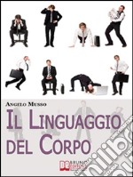 Il linguaggio del corpo. E-book. Formato EPUB ebook