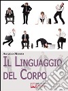 Il linguaggio del corpo. E-book. Formato EPUB ebook