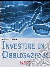 Investire in obbligazioni. E-book. Formato EPUB ebook