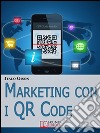 Marketing con i QR code. E-book. Formato EPUB ebook