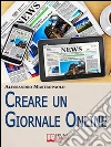 Creare un giornale online. E-book. Formato EPUB ebook di Alessandro Mastropaolo