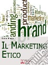 Il marketing etico. E-book. Formato EPUB ebook di Irene Ferri