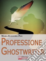 Professione ghostwriter. E-book. Formato EPUB ebook