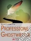 Professione ghostwriter. E-book. Formato EPUB ebook di Maria Eleonora Pisu