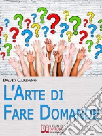 L' arte di fare domande. E-book. Formato Mobipocket