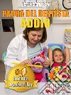 PAURA DEL DENTISTA ADDIO. I Segreti Per Vincere La Paura Del Dentista Una Volta Per Tutte e Tornare Finalmente A Sorridere. E-book. Formato EPUB ebook