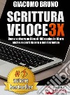 SCRITTURA VELOCE 3X. Come scrivere un libro di 100 pagine in 10 ore anche se parti da zero e non hai tempo.. E-book. Formato EPUB ebook