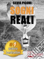 Sogni RealiCome Raggiungere I Tuoi Sogni Reali Attraverso L’Intuito Creativo ed I Tuoi Messaggi Guida.. E-book. Formato Mobipocket ebook