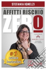 Affitti Rischio ZeroMetodo e Strategie Per Affittare Case Senza Rischi e Vivere Di Rendita. E-book. Formato Mobipocket