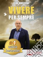 Vivere Per SempreCome Vivere Per Sempre Con Wirebook Aldilà del Social. E-book. Formato EPUB ebook