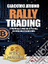 Rally TradingIl Più Efficace Metodo Di Trading Per Bitcoin e Criptovalute. E-book. Formato Mobipocket ebook