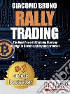 Rally TradingThe Most Powerful Training Strategy Applied To Bitcoin and Cryptocurrencies. E-book. Formato EPUB ebook