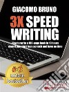 3X Speed WritingHow to write a 100-page book in 10 hours even if you start from scratch and have no time. E-book. Formato EPUB ebook