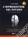 L'Imprenditore Del FuturoCome Aumentare i Profitti, Ridurre i Costi e Velocizzare l’Amministrazione Grazie Al Potere dell’Intelligenza Artificiale. E-book. Formato Mobipocket ebook