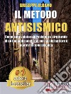 Il Metodo AntisismicoCome Auto-Valutare La Resistenza Strutturale Di Un Immobile Anche Se Non Sei Del Settore e Non Vivi In Zona Sismica. E-book. Formato Mobipocket ebook di GIUSEPPE ALBANO