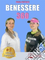 Benessere 360Come Ritrovare Il Benessere Fisico e Mentale Attraverso L’Integrazione Nutrizionale. E-book. Formato Mobipocket ebook