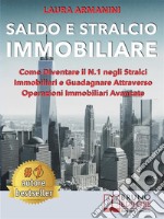 Saldo E Stralcio ImmobiliareCome Diventare il N.1 negli Stralci Immobiliari e Guadagnare Attraverso Operazioni Immobiliari Avanzate. E-book. Formato Mobipocket ebook