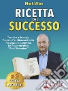 Ricetta Del SuccessoTecniche e Strategie Pratiche Per Affermarsi Nella Ristorazione Attraverso Un Rapporto Ideale “Chef-Ristoratore”. E-book. Formato EPUB ebook