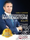 Da Professionista A Imprenditore - In 24 Ore Con La Formula W.I.A.CTecniche e Strategie per Delegare, Scalare, Controllare il tuo Business e Trasformare la tua Professione in una Azienda. E-book. Formato EPUB ebook