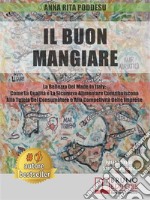 Il Buon MangiareLa Bellezza Del Made in Italy: Come La Qualità e La Sicurezza Alimentare Contribuiscono Alla Tutela Del Consumatore e Alla Competitività Delle Imprese. E-book. Formato EPUB ebook