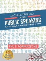 Public SpeakingLa Formula Magica Della Vita. E-book. Formato EPUB ebook