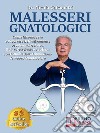 Malesseri GnatologiciCome Riconoscere e Risolvere Definitivamente Problemi di Cefalea, Dolore Cervicale e Acufene con l’Analisi dell’Articolazione Temporo-Mandibolare. E-book. Formato EPUB ebook