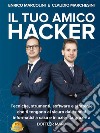 Il Tuo Amico HackerTecniche, strumenti, software e strategie che ti tengono al sicuro dai crimini informatici a casa e in azienda grazie a Dottor Marc. E-book. Formato EPUB ebook