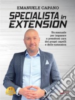 Specialista In ExtensionUn Manuale Per Imparare A Prendersi Cura Dei Propri Capelli E Delle Extension. E-book. Formato EPUB ebook