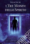 I tre mondi dello spirito. E-book. Formato EPUB ebook