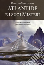 Atlantide e i suoi misteri. E-book. Formato EPUB ebook