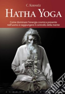 Hatha yoga. E-book. Formato EPUB ebook di C. Kerneïz