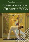 Corso elementare di filosofia yoga. E-book. Formato EPUB ebook di Yoghi Ramacharaka