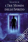 I tre mondi dello spirito. E-book. Formato PDF ebook di Rudolf Steiner