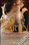 Orgoglio e passione: I Grandi Romanzi Storici Special. E-book. Formato EPUB ebook di Kat Martin