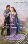 Il giglio e la spada: I Grandi Romanzi Storici Special. E-book. Formato EPUB ebook di Alexandra J. Forrest