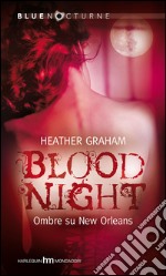 Blood night. Ombre su New Orleans. E-book. Formato EPUB ebook