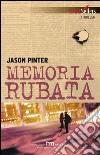 Memoria rubata. E-book. Formato EPUB ebook di Jason Pinter