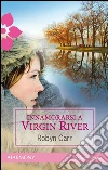 Innamorarsi a Virgin River. E-book. Formato EPUB ebook di Robyn Carr