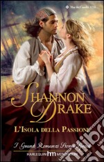 L'isola della passione: I Grandi Romanzi Storici Special. E-book. Formato EPUB ebook