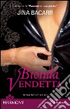 Bionda vendetta: Harmony Passion. E-book. Formato EPUB ebook di Jina Bacarr