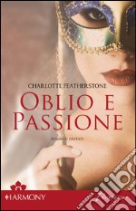 Oblio e passione. E-book. Formato EPUB ebook