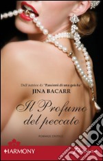 Il profumo del peccato: Harmony Passion. E-book. Formato EPUB ebook