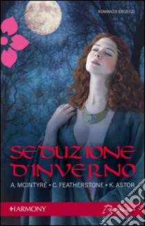 Seduzione d'inverno. E-book. Formato EPUB ebook di Kristi Astor