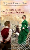 Una musica lontana: I Grandi Romanzi Storici. E-book. Formato EPUB ebook di Roberta Ciuffi