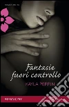 Fantasie fuori controllo: Harmony Passion. E-book. Formato EPUB ebook di Kayla Perrin