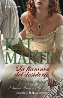 La fiamma del desiderio: I Grandi Romanzi Storici Special. E-book. Formato EPUB ebook di Kat Martin