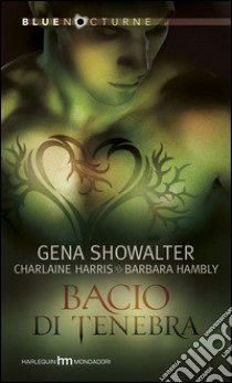 Bacio di tenebra. E-book. Formato EPUB ebook di Gena Showalter